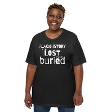 Load image into Gallery viewer, Black History is Not Lost Unisex t-shirt
