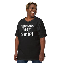 Load image into Gallery viewer, Black History is Not Lost Unisex t-shirt