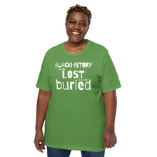 Load image into Gallery viewer, Black History is Not Lost Unisex t-shirt
