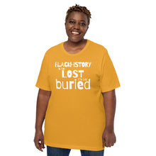 Load image into Gallery viewer, Black History is Not Lost Unisex t-shirt