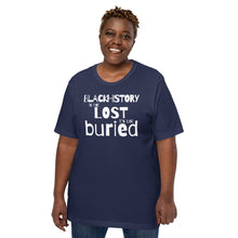 Load image into Gallery viewer, Black History is Not Lost Unisex t-shirt