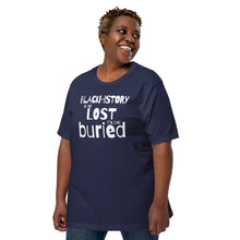 Load image into Gallery viewer, Black History is Not Lost Unisex t-shirt