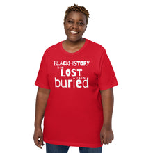 Load image into Gallery viewer, Black History is Not Lost Unisex t-shirt