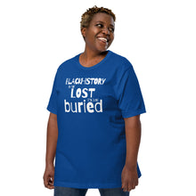 Load image into Gallery viewer, Black History is Not Lost Unisex t-shirt