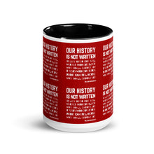 Load image into Gallery viewer, Our History Is Not Written Mug