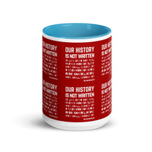 Load image into Gallery viewer, Our History Is Not Written Mug