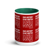 Load image into Gallery viewer, Our History Is Not Written Mug
