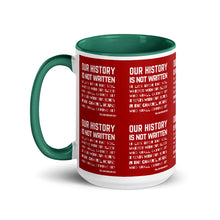 Load image into Gallery viewer, Our History Is Not Written Mug