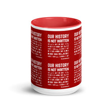 Load image into Gallery viewer, Our History Is Not Written Mug