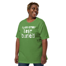 Load image into Gallery viewer, Black History is Not Lost Unisex t-shirt
