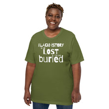 Load image into Gallery viewer, Black History is Not Lost Unisex t-shirt
