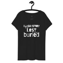 Load image into Gallery viewer, Black History is Not Lost it&#39;s Just Buried (Women&#39;s V-Neck Tee)
