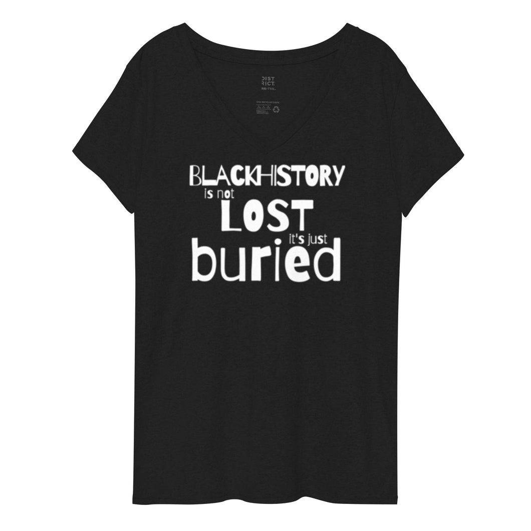 Black History is Not Lost it's Just Buried (Women's V-Neck Tee)