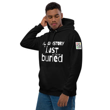 Load image into Gallery viewer, Black History Is Not Lost. It&#39;s Just Buried... Premium Eco Hoodie
